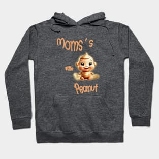 Moms´s little Peanut Hoodie